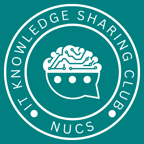 NUCS IT Knowledge Sharing Club